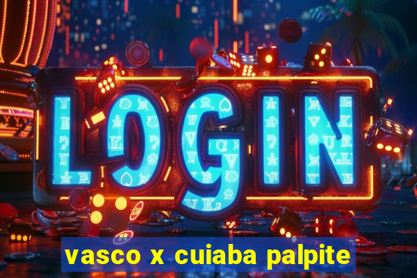 vasco x cuiaba palpite